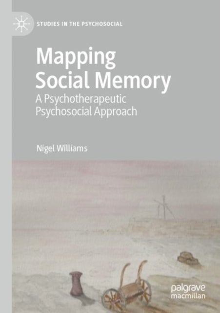 Mapping Social Memory - A Psychotherapeutic Psychosocial Approach