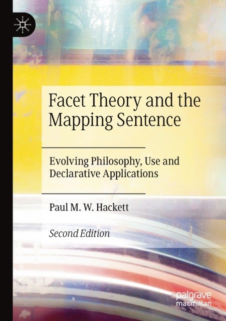 Facet Theory and the Mapping Sentence - Evolving Philosophy, Use and Declarative Applications