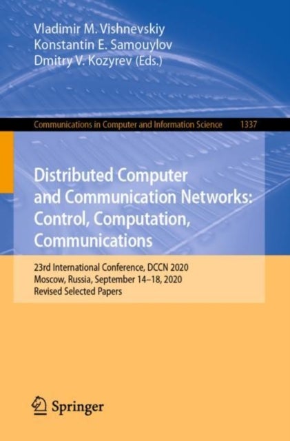 Distributed Computer and Communication Networks: Control, Computation, Communications - 23rd International Conference, DCCN 2020, Moscow, Russia, September 14-18, 2020, Revised Selected Papers