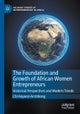 The Foundation and Growth of African Women Entrepreneurs