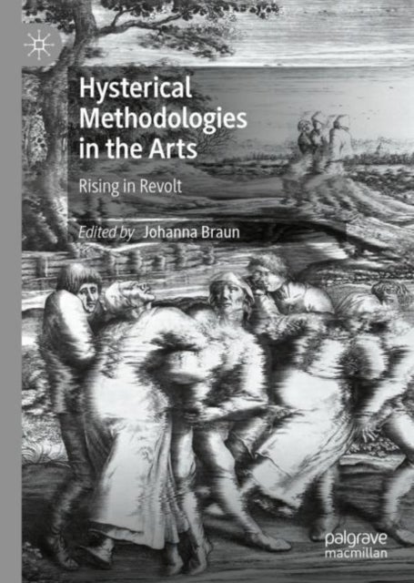Hysterical Methodologies in the Arts - Rising in Revolt