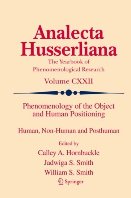 Phenomenology of the Object and Human Positioning - Human, Non-Human and Posthuman