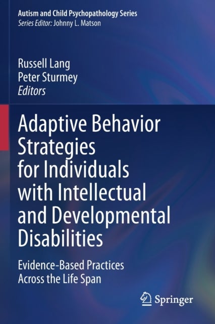 Adaptive Behavior Strategies for Individuals with Intellectual and Developmental Disabilities - Evidence-Based Practices Across the Life Span