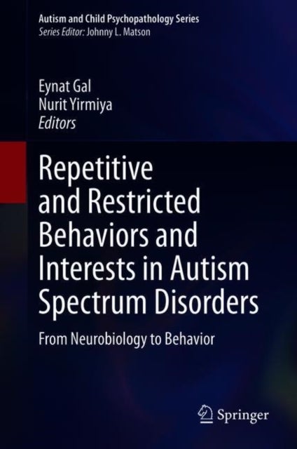 Repetitive and Restricted Behaviors and Interests in Autism Spectrum Disorders - From Neurobiology to Behavior