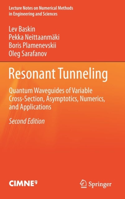 Resonant Tunneling - Quantum Waveguides of Variable Cross-Section, Asymptotics, Numerics, and Applications