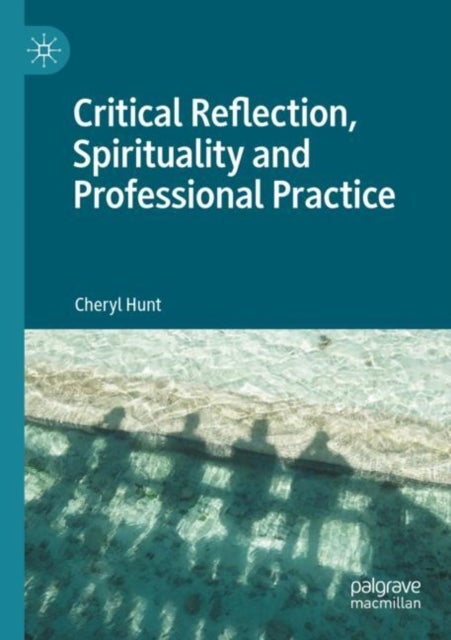 Critical Reflection, Spirituality and Professional Practice