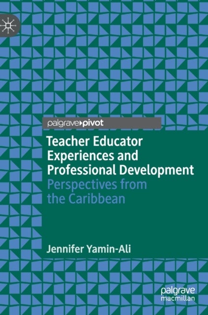 Teacher Educator Experiences and Professional Development - Perspectives from the Caribbean