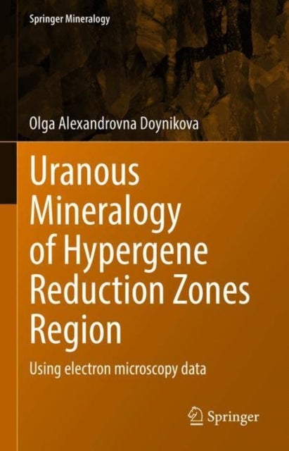 Uranous Mineralogy of Hypergene Reduction Region - Using electron microscopy data