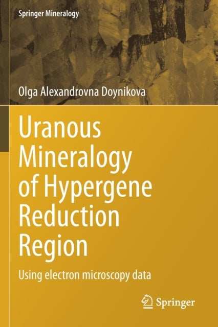 Uranous Mineralogy of Hypergene Reduction Region - Using electron microscopy data