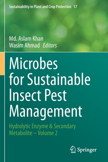 Microbes for Sustainable lnsect Pest Management - Hydrolytic Enzyme & Secondary Metabolite – Volume 2
