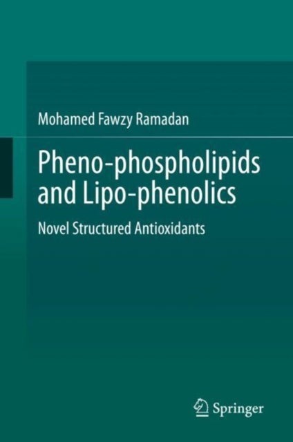 Pheno-phospholipids and Lipo-phenolics - Novel Structured Antioxidants