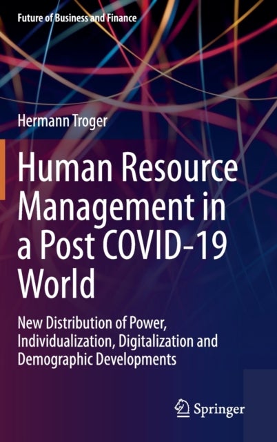 Human Resource Management in a Post COVID-19 World - New Distribution of Power, Individualization, Digitalization and Demographic Developments