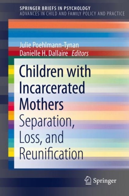 Children with Incarcerated Mothers - Separation, Loss, and Reunification