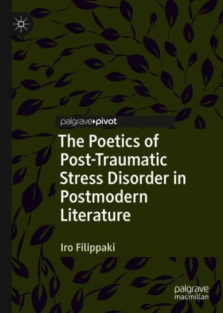 The Poetics of Post-Traumatic Stress Disorder in Postmodern Literature