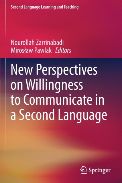 New Perspectives on Willingness to Communicate in a Second Language
