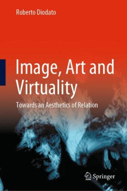 Image, Art and Virtuality - Towards an Aesthetics of Relation