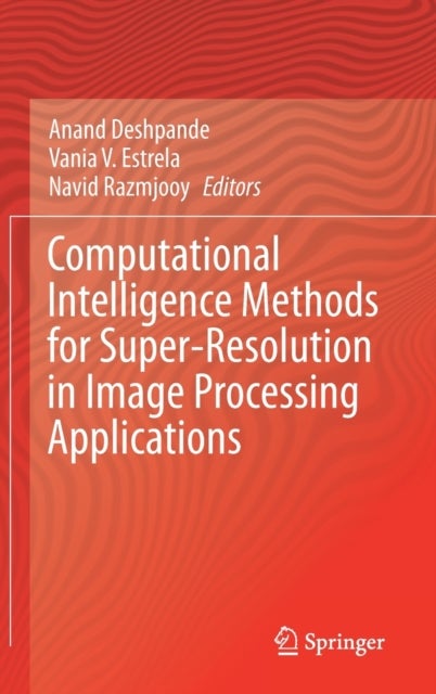 Computational Intelligence Methods for Super-Resolution in Image Processing Applications