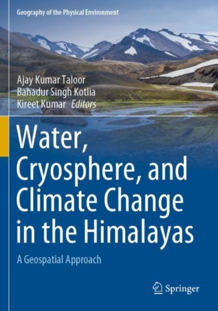Water, Cryosphere, and Climate Change in the Himalayas - A Geospatial Approach