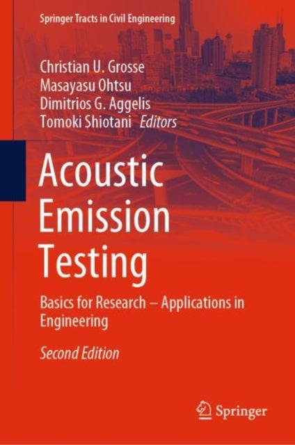 Acoustic Emission Testing - Basics for Research – Applications in Engineering