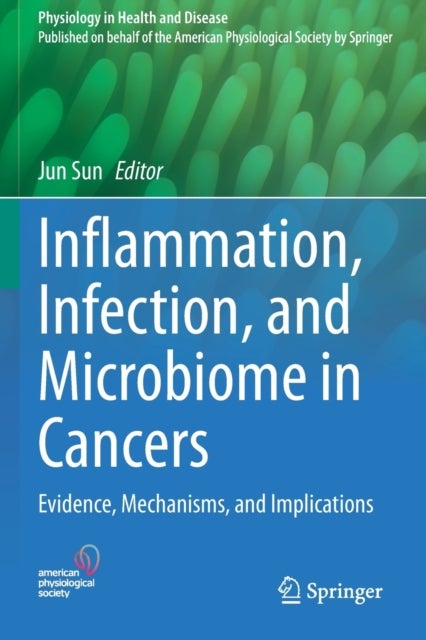 Inflammation, Infection, and Microbiome in Cancers - Evidence, Mechanisms, and Implications