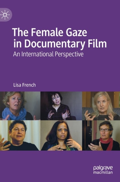 The Female Gaze in Documentary Film - An International Perspective