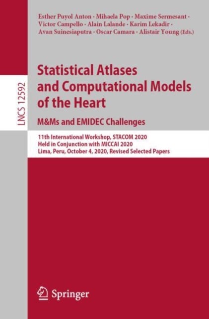 Statistical Atlases and Computational Models of the Heart. M&Ms and EMIDEC Challenges - 11th International Workshop, STACOM 2020, Held in Conjunction with MICCAI 2020, Lima, Peru, October 4, 2020, Revised Selected Papers