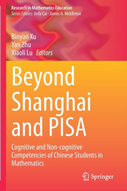 Beyond Shanghai and PISA - Cognitive and Non-cognitive Competencies of Chinese Students in Mathematics