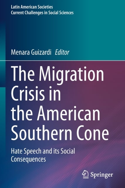 The Migration Crisis in the American Southern Cone - Hate Speech and its Social Consequences