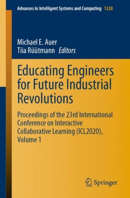 Educating Engineers for Future Industrial Revolutions - Proceedings of the 23rd International Conference on Interactive Collaborative Learning (ICL2020), Volume 1