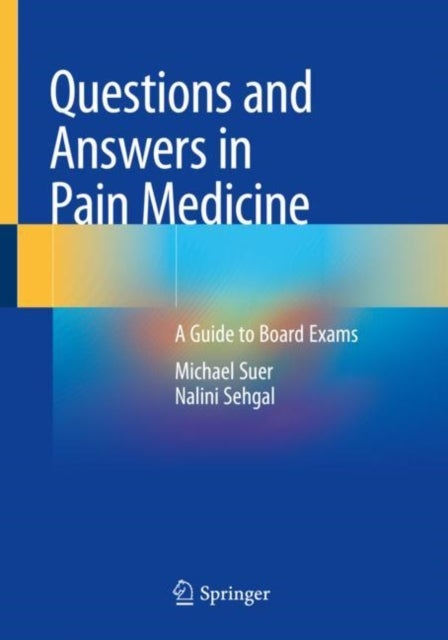 Questions and Answers in Pain Medicine - A Guide to Board Exams