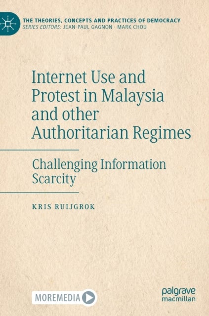 Internet Use and Protest in Malaysia and other Authoritarian Regimes - Challenging Information Scarcity