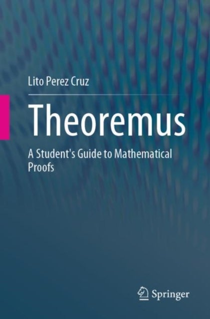 Theoremus - A Student's Guide to Mathematical Proofs