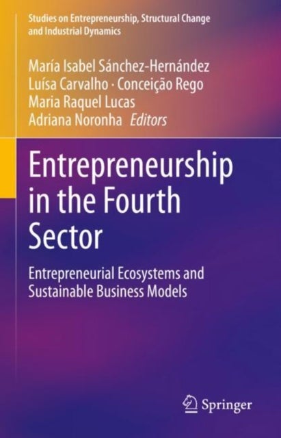 Entrepreneurship in the Fourth Sector - Entrepreneurial Ecosystems and Sustainable Business Models