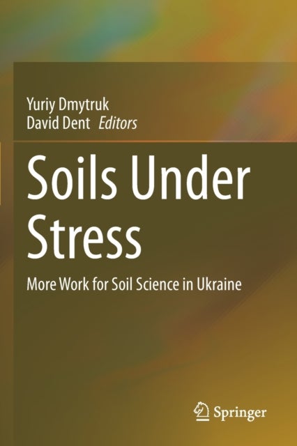 Soils Under Stress - More Work for Soil Science in Ukraine