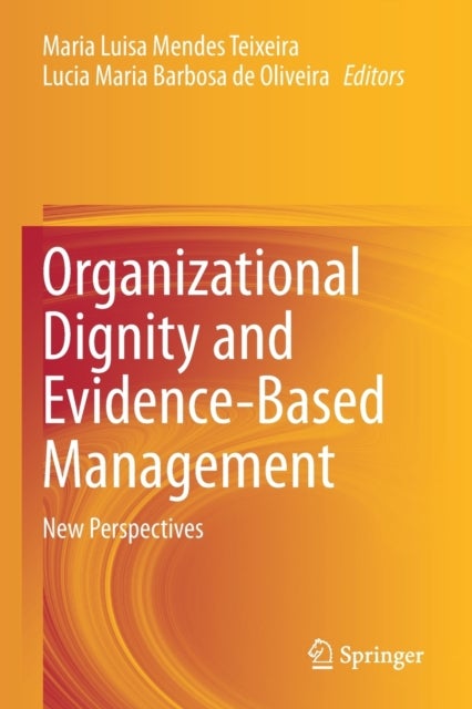 Organizational Dignity and Evidence-Based Management - New Perspectives