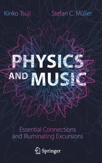 Physics and Music - Essential Connections and Illuminating Excursions