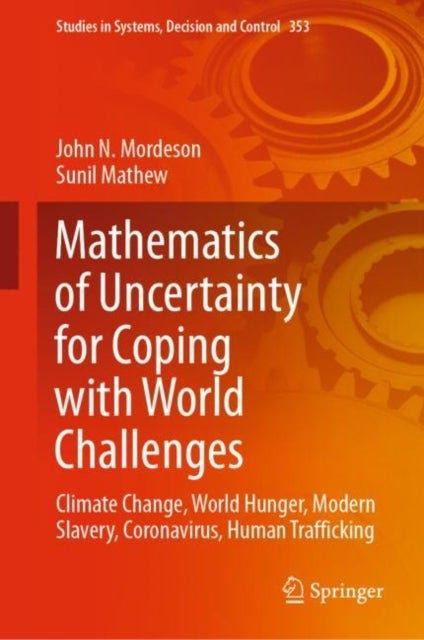 Mathematics of Uncertainty for Coping with World Challenges - Climate Change, World Hunger, Modern Slavery, Coronavirus, Human Trafficking
