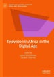 Television in Africa in the Digital Age