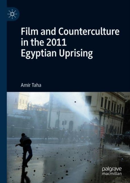 Film and Counterculture in the 2011 Egyptian Uprising