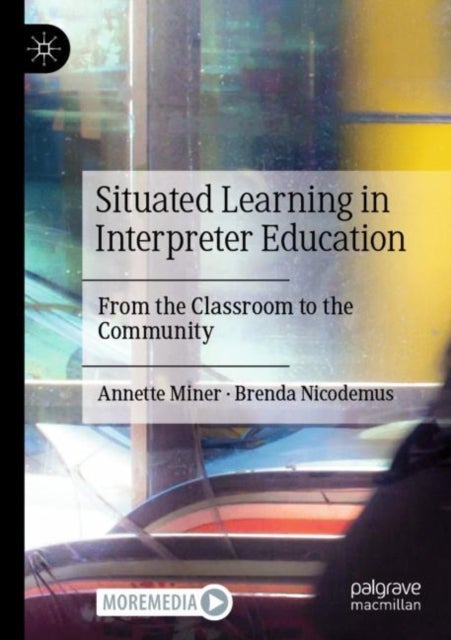 Situated Learning in Interpreter Education - From the Classroom to the Community
