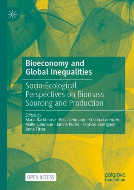 Bioeconomy and Global Inequalities - Socio-Ecological Perspectives on Biomass Sourcing and Production