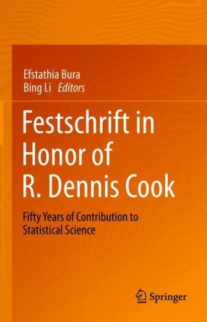 Festschrift in Honor of R. Dennis Cook - Fifty Years of Contribution to Statistical Science
