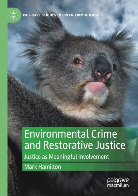 Environmental Crime and Restorative Justice - Justice as Meaningful Involvement