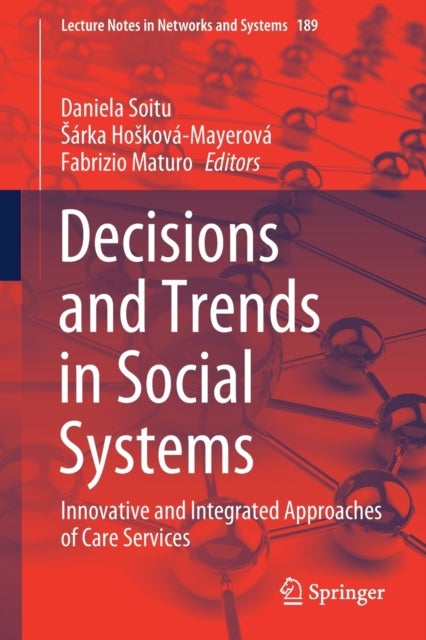 Decisions and Trends in Social Systems - Innovative and Integrated Approaches of Care Services