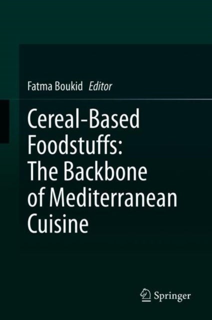 Cereal-Based Foodstuffs: The Backbone of Mediterranean Cuisine