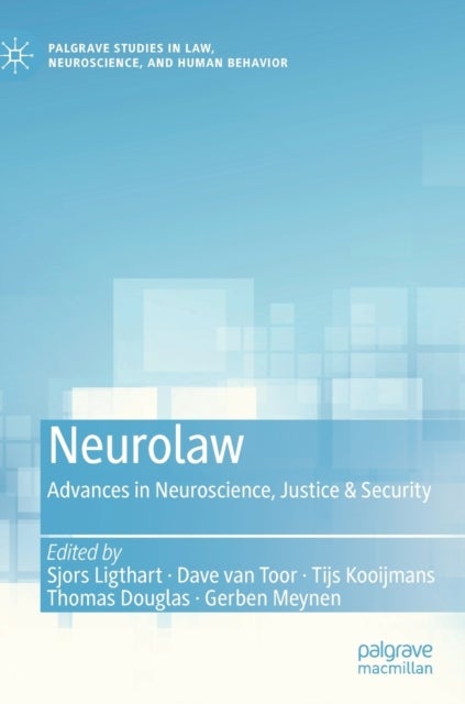 Neurolaw - Advances in Neuroscience, Justice & Security