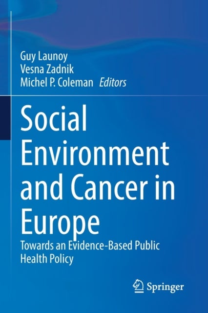 Social Environment and Cancer in Europe - Towards an Evidence-Based Public Health Policy