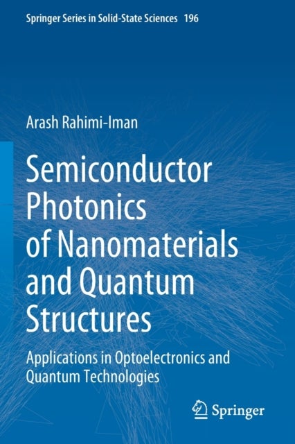 Semiconductor Photonics of Nanomaterials and Quantum Structures - Applications in Optoelectronics and Quantum Technologies