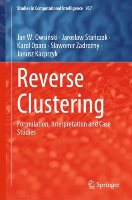 Reverse Clustering - Formulation, Interpretation and Case Studies