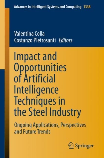 Impact and Opportunities of Artificial Intelligence Techniques in the Steel Industry - Ongoing Applications, Perspectives and Future Trends